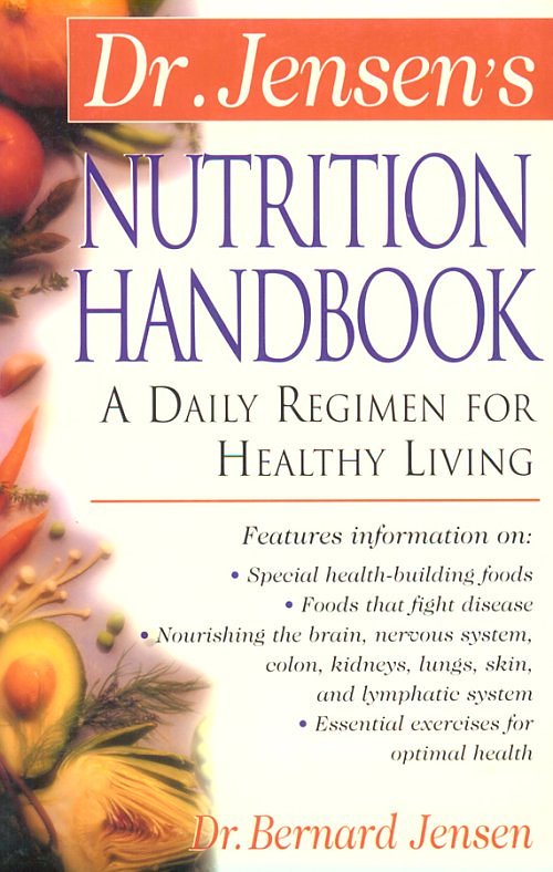 Click Here To See the NEXT image ( 1 ) (Dr.Jensens Nutrition Handbook <br>Excerpt 20 pages - begining of the book - Copyright  Dr. Bernard Jensen) 