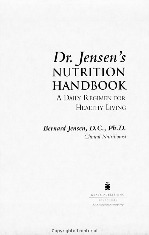 Click Here To See the NEXT image ( 3 ) (Dr.Jensens Nutrition Handbook <br>Excerpt 20 pages - begining of the book - Copyright  Dr. Bernard Jensen) 