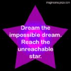 Dream the impossible dream