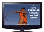 I love exercise