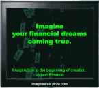 Imagine Your Financial Dreams Coming True