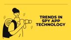 Trends in Spy App Technology