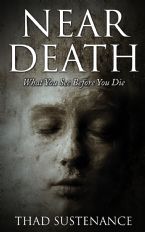 Book Cover Near Death What You See Before You Die