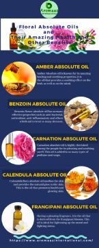 Floral Absolute Oils and Their Amazing Health and Other Benefits