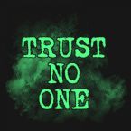 Trust No One