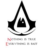 nothingistrueeverythingisbait