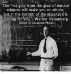 the first gulp from the glass of natural sciences will