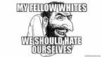 my fellow whites