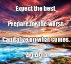 Expect the best prepare for the worst