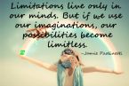 Limitations live only in our minds ... (Click to enlarge)