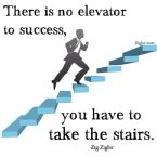 There is no elevator to success