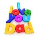 I LOVE YOU DAD