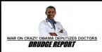 DRUDGE OBAMA DEPUTIZED DOCTORS